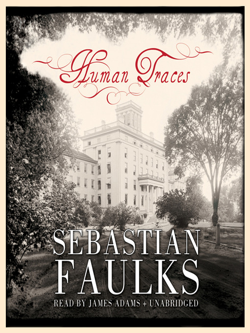 Title details for Human Traces by Sebastian Faulks - Available
